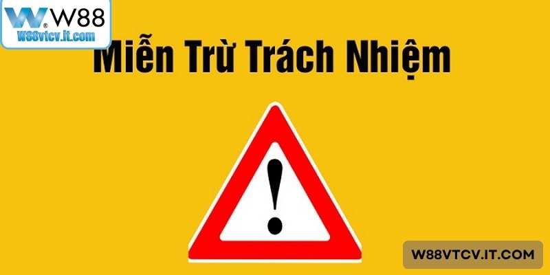 Các trường hợp miễn trừ trách nhiệm quan trọng mà người chơi W88 cần ghi nhớ Các trường hợp miễn trừ trách nhiệm quan trọng mà người chơi W88 cần ghi nhớ